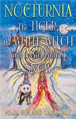 Nocturnia：The Tiger, the White Witch and a Girl Named Snow