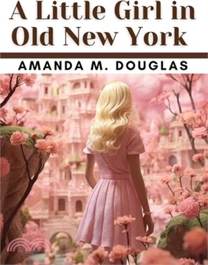 A Little Girl in Old New York