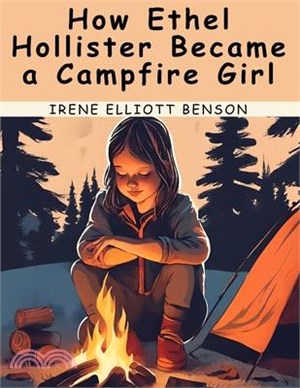 How Ethel Hollister Became a Campfire Girl