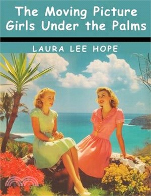 The Moving Picture Girls Under the Palms