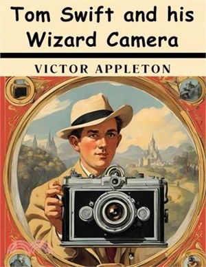 Tom Swift and his Wizard Camera