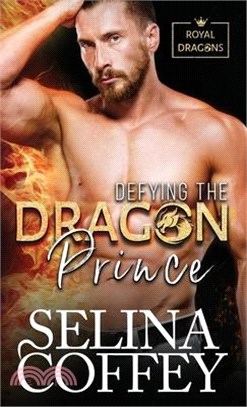 Defying The Dragon Prince: A Shifter Hunter Paranormal Romance (Hardback)