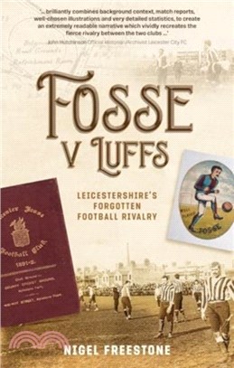 Fosse v Luffs：Leicestershire's Forgotten Football Rivalry