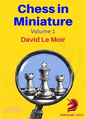 Chess in Miniature - Volume 1