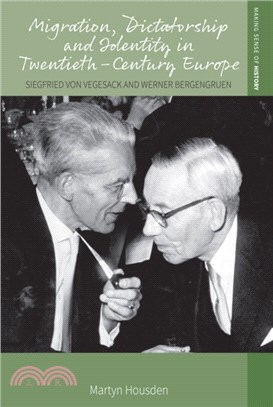 Migration, Dictatorship, and Identity in Twentieth-Century Europe：Siegfried von Vegesack and Werner Bergengruen