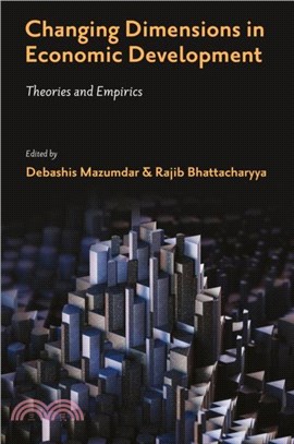 Changing Dimensions in Economic Development：Theories and Empirics