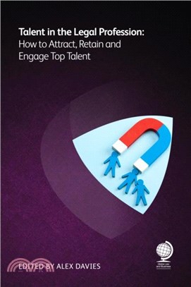 Talent in the Legal Profession：How to Attract, Retain and Engage Top Talent