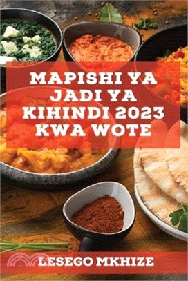 Mapishi ya Jadi ya Kihindi 2023 kwa wote: Mapishi ya kitamu ya kushangaza familia yako!