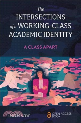The Intersections of a Working-Class Academic Identity：A Class Apart