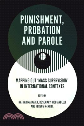 Punishment, Probation and Parole：Mapping out 'Mass Supervision' in International Contexts