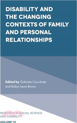 Disability and the Changing Contexts of Family and Personal Relationships