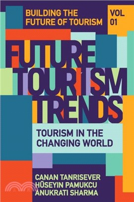Future Tourism Trends Volume 1：Tourism in the Changing World