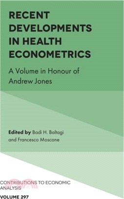 Recent Developments in Health Econometrics：A Volume in Honour of Andrew Jones