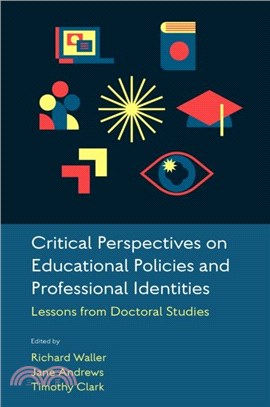 Critical Perspectives on Educational Policies and Professional Identities：Lessons from Doctoral Studies