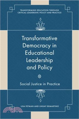 Transformative Democracy in Educational Leadership and Policy：Social Justice in Practice