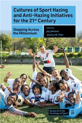 Cultures of Sport Hazing and Anti-Hazing Initiatives for the 21st Century：Stepping Across the Millennium