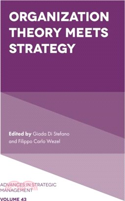 Organization Theory Meets Strategy