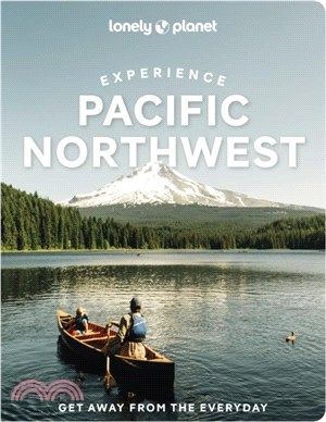 Lonely Planet Experience Pacific Northwest