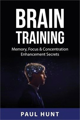 Brain Training: Memory, Focus & Concentration Enhancement Secrets