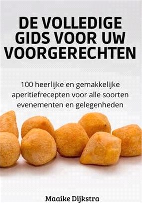 de Volledige Gids Voor Uw Voorgerechten