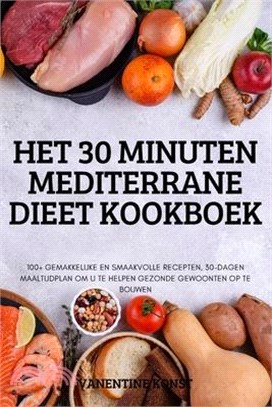 Het 30 Minuten Mediterrane Dieet Kookboek