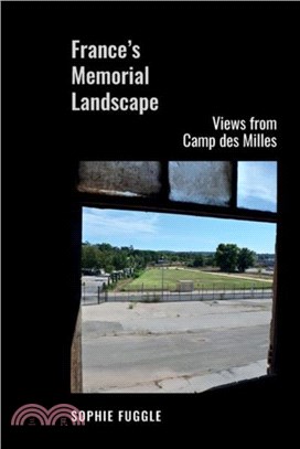 France's Memorial Landscape：Views from Camp des Milles