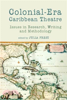 Colonial-Era Caribbean Theatre：Issues in Research, Writing and Methodology
