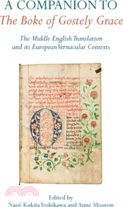 A Companion to The Boke of Gostely Grace：The Middle English Translation and its European Vernacular Contexts