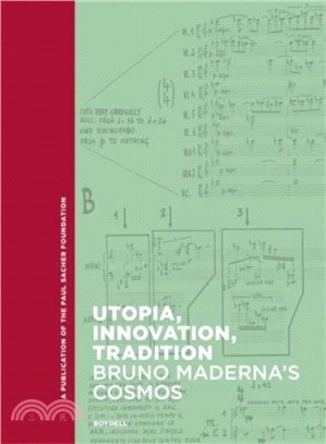 Utopia, Innovation, Tradition: Bruno Maderna's Cosmos