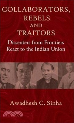 Collaborators, Rebels and Traitors: Dissenters from Frontiers React to the Indian Union