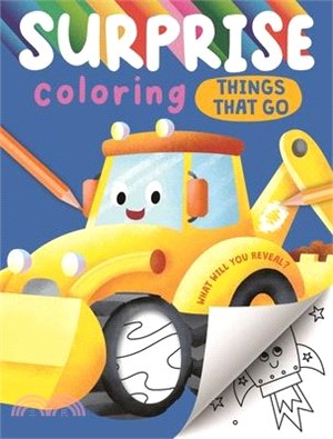 Surprise Coloring Things That Go: Interactive Coloring Book That Reveals Hidden Images