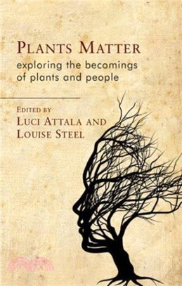 Plants Matter：Exploring the Becomings of Plants and People