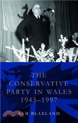 The Conservative Party in Wales, 1945-1997