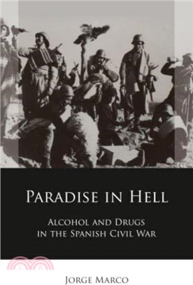 Paradise in Hell：Alcohol and Drugs in the Spanish Civil War