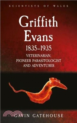 Griffith Evans 1835-1935：Veterinarian, Pioneer Parasitologist and Adventurer