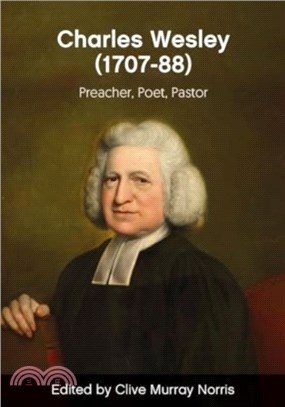 Charles Wesley (1707-88)：preacher, poet, pastor