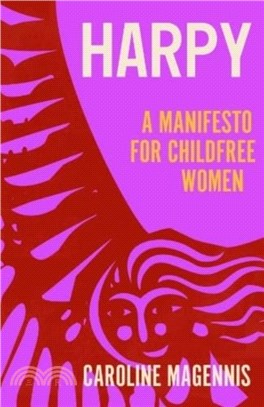 Harpy：A Manifesto for Childfree Women