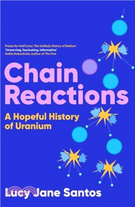 Chain Reactions：A Hopeful History of Uranium