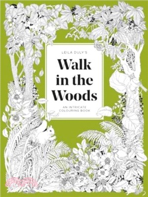 Leila Duly's Walk in the Woods：An Intricate Colouring Book