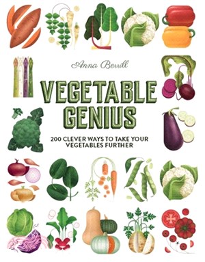Vegetable Genius: 200 Clever Recipes to Hero Your Veggies!