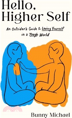 Hello, Higher Self：An Outsider's Guide to Loving Yourself in a Tough World