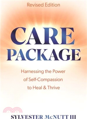 Care Package：Harnessing the Power of Self-Compassion to Heal & Thrive