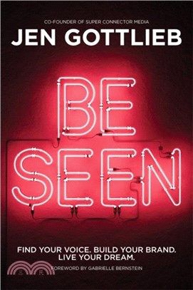 BE SEEN：Find Your Voice. Build Your Brand. Live Your Dream.