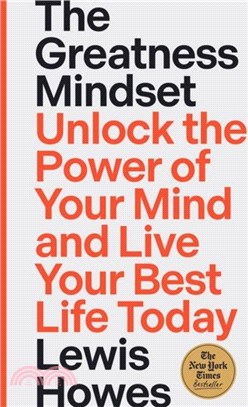 The Greatness Mindset：Unlock the Power of Your Mind and Live Your Best Life Today