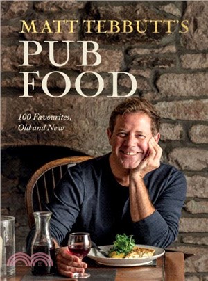 Matt Tebbutt's Pub Food：100 Favourites, Old and New