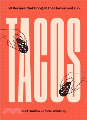 TACOS：Over 50 Recipes that Bring All the Flavour and Fun