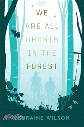 We Are All Ghosts in the Forest