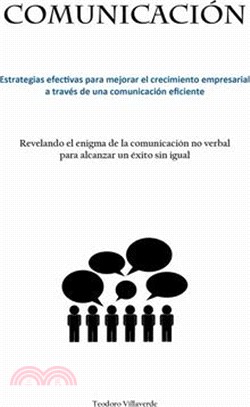 Comunicación: Estrategias efectivas para mejorar el crecimiento empresarial a través de una comunicación eficiente (Revelando el eni