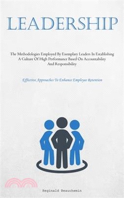 Leadership: The Methodologies Employed By Exemplary Leaders In Establishing A Culture Of High Performance Based On Accountability