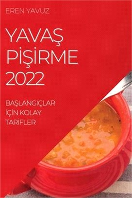 YavaŞ PİŞİrme 2022: BaŞlangiçlar İçİn Kolay Tarİfler